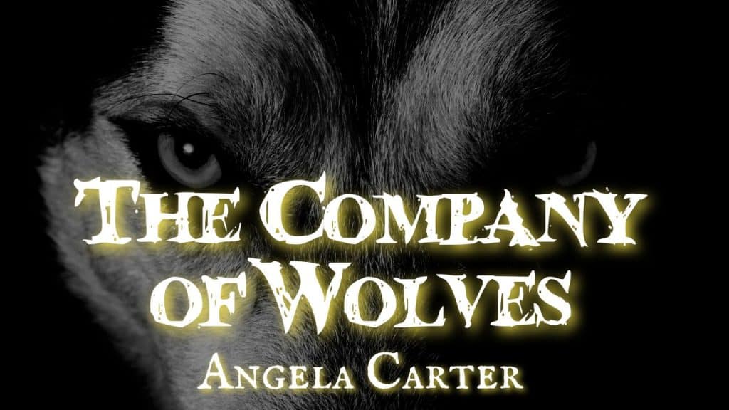 The Company of Wolves by Angela Carter Analysis